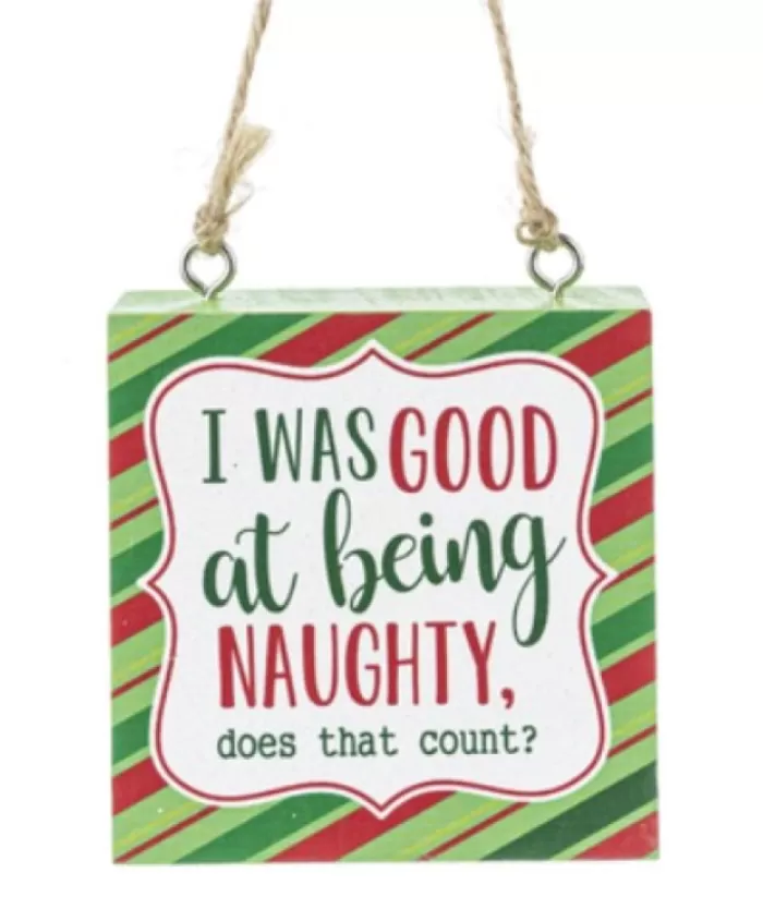 Boutique de Noël Family & Friends*Ornament, Wooden Plaque, With Message "I Was Good At Being Naughty"